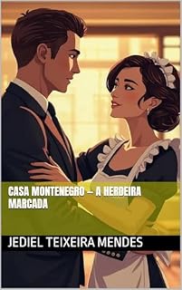 Livro Casa Montenegro — A Herdeira Marcada