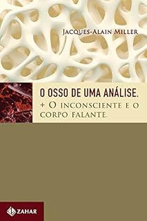 Livro O osso de uma análise: Mais o inconsciente e o corpo falante (Campo Freudiano no Brasil)