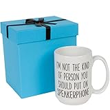 I’m Not the Kind of Person You Should Put on Speakerphone - 15 ounce - Funny Coffee Mug Gift for Men and Women - Make Them Laugh - Gift Wrapped and Ready for Christmas and Birthdays