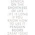 On the Shortness of Life: Life Is Long if You Know How to Use It (Penguin Great Ideas)