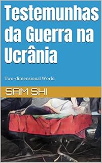 Livro Testemunhas da Guerra na Ucrânia (Two Dimensional World Livro 6)