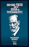 Sigmund Freud sur le divan du psychanalyste (Collection du Divan) (French Edition) by Jean-Christophe Bétrisey