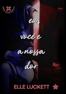 Livro Eu, Você e a Nossa Dor (Clube Stigmata Livro 6)