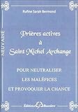 Prieres actives par le pouvoir de Saint Michel archange pour neutraliser les malefices et provoquer by 