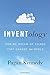 Inventology: How We Dream Up Things That Change the World