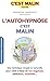 L'autohypnose, c'est malin: Une technique simple et naturelle pour venir à bout de vos angoisses, a by 