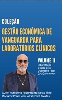 Livro Laboratórios - Gestão pela Qualidade Total (GQT): conceitos (GESTÃO ECONÔMICA DE VANGUARDA PARA LABORATÓRIOS CLÍNICOS Livro 11)