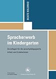 Spracherwerb im Kindergarten: Grundlagen für die sprachpädagogische Arbeit von Erzieherinnen (Reihe Pädagogik) (German Edition)
