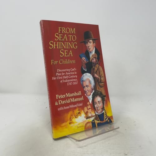 From Sea to Shining Sea: 1787-1837 (God's Plan for America
