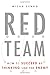 Book cover for Red Team: How to Succeed By Thinking Like the Enemy