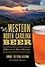 Western North Carolina Beer: A Mountain Brew History (American Palate) by Anne Fitten Glenn, Ken Grossman