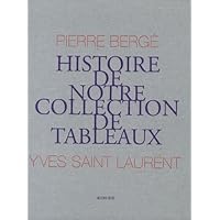 Yves St Laurent, Pierre Bergé : Histoire de notre collection de tableaux