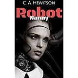 Robot Nanny: A human-robot society? Not if, but when. (Twisted Tale - Short Story Book 13)