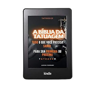 Livro A Bíblia da Tatuagem: Tudo o que você precisa saber para sua primeira ou próxima Tatuagem