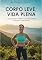 Livro CORPO LEVE, VIDA PLENA: O GUIA DEFINITIVO PARA UM EMAGRECIMENTO SAUDÁVEL E DURADOURO