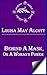 Behind a Mask, or A Woman's Power (Annotated) by Louisa May Alcott