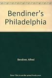 Front cover for the book Bendiner's Philadelphia by Alfred Bendiner