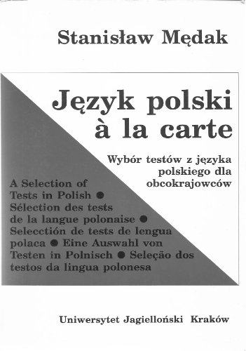 Jezyk polski a la carte: Wybor testow z jezyka polskiego dla obcokrajowcow (Biblioteka pomocy dydaktycznych do nauczania obcokrajowcow jezyka i kultury polskiej) (Polish Edition)