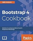 Bootstrap 4 Cookbook: Solutions to common problems faced in Responsive Web Design