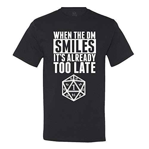 When The DM Smiles It's Already Too Late Dungeon and Dragons T-Shirt Medium Black