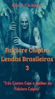 Livro Folclore Caipira 3 : Lendas brasileiras. (Folclore Caipira Lendas Brasileiras)