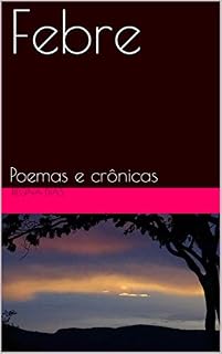 Livro Febre: Poemas e crônicas (Crônicas de um minuto Livro 1)