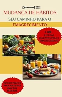 Livro MAIS DE 60 RECEITAS SAUDÁVEIS: SEU CAMINHO PARA O EMAGRECIMENTO