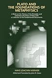 Plato and the Foundations of Metaphysics: A Work on the Theory of the Principles and Unwritten Doctrines of Plato with a Collection of the Fundamental Documents