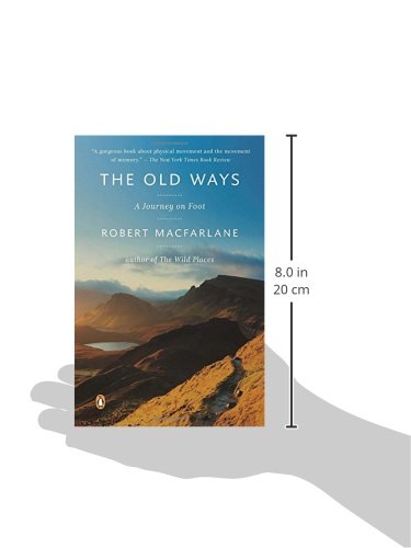 The Old Ways A Journey On Foot Landscapes Macfarlane Robert 9780147509796 Amazon Com Books