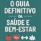 Livro O Guia Definitivo da Saúde e Bem-Estar
