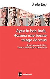 Ayez le bon look, donnez une bonne image de vous