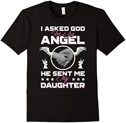 Men's I Asked God For An Angel He Sent Me My Daughter Mom Dad Gift XL Black