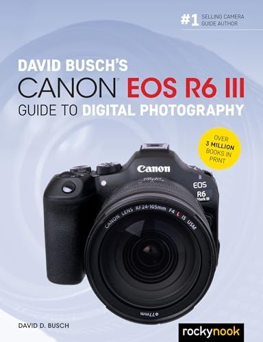 David Busch's Canon EOS R6 II Guide to Digital Photography (The