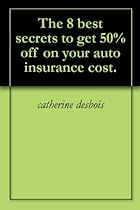 The 8 best secrets to get 50% off on your auto insurance cost. The 8 best secrets to get 50% off on your auto insurance cost.