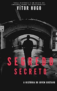 Livro Segredo Secreto : A história do jovem Gustavo - PARTE I