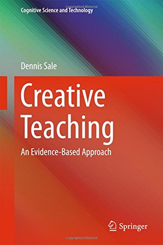 Download Creative Teaching: An Evidence-Based Approach (Cognitive Science and Technology) Download Creative Teaching: An Evidence-Based Approach (Cognitive Science and Technology)