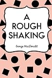 A Rough Shaking