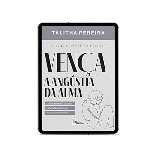 Livro Vença a angústia da alma: Como enfrentar a angústia e desfrutar da paz que excede o entendimento
