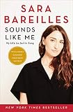 Sounds Like Me: My Life (So Far) in Song by Sara Bareilles