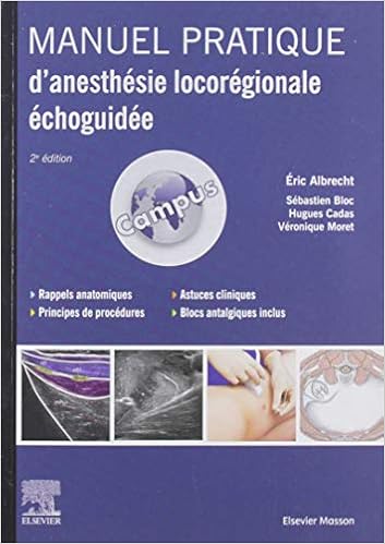 Amazon Fr Manuel Pratique D Anesthesie Locoregionale Echoguidee Campus Albrecht Eric Bloc Sebastien Cadas Hugues Moret Veronique Livres