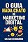 Livro O Guia Nada Chato de Marketing Digital: Como crescer, vender e se manter real nas redes sociais — mesmo com poucos seguidores