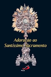 Adoração ao Santíssimo Sacramento (Novenas e orações)