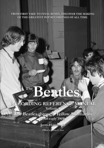 The Beatles Recording Reference Manual: Volume 4: The Beatles through Yellow Submarine (1968 – early 1969) - Les Beatles, Paul McCartney, John Lennon, RIngo Starr, George Harrison The Beatles Recording Reference Manual: Volume 4: The Beatles through Yellow Submarine (1968 - early 1969)