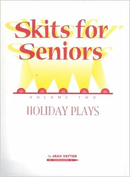 Skits for Seniors, Vol. 2: Holiday Plays: Jean Vetter: 9781879633445 ...