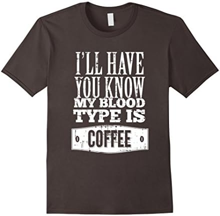 Men's I'll Have You Know My Blood Type Is Coffee T-Shirt Large Asphalt