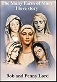 The Many Faces of Mary: a love story