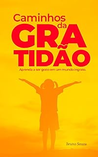 Livro Caminhos da Gratidão: Aprenda a ser grato em um mundo ingrato