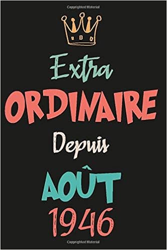 Amazon Com Extraordinaire Depuis Aout 1946 Cadeau Anniversaire 74 Ans Fille Garcon Homme Femme Maman Papa Cadeau De Joyeux Anniversaire Pour 74 Ans Amie Et Carnet 74 Ans 1 Pages Ligne 15 24x22 86