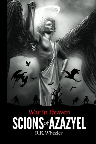 Download Scions of Azazyel: War in Heaven (Volume 1) Download Scions of Azazyel: War in Heaven (Volume 1)