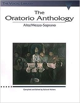 The Oratorio Anthology The Vocal Library Mezzo Soprano Alto Walters Richard Hal Leonard Corp 0073999470598 Amazon Com Books